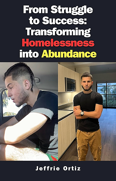 From Struggle to Success: Transforming Homelessness into Abundance